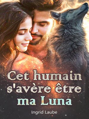 cover image of Cet humain s'avère être ma Luna
